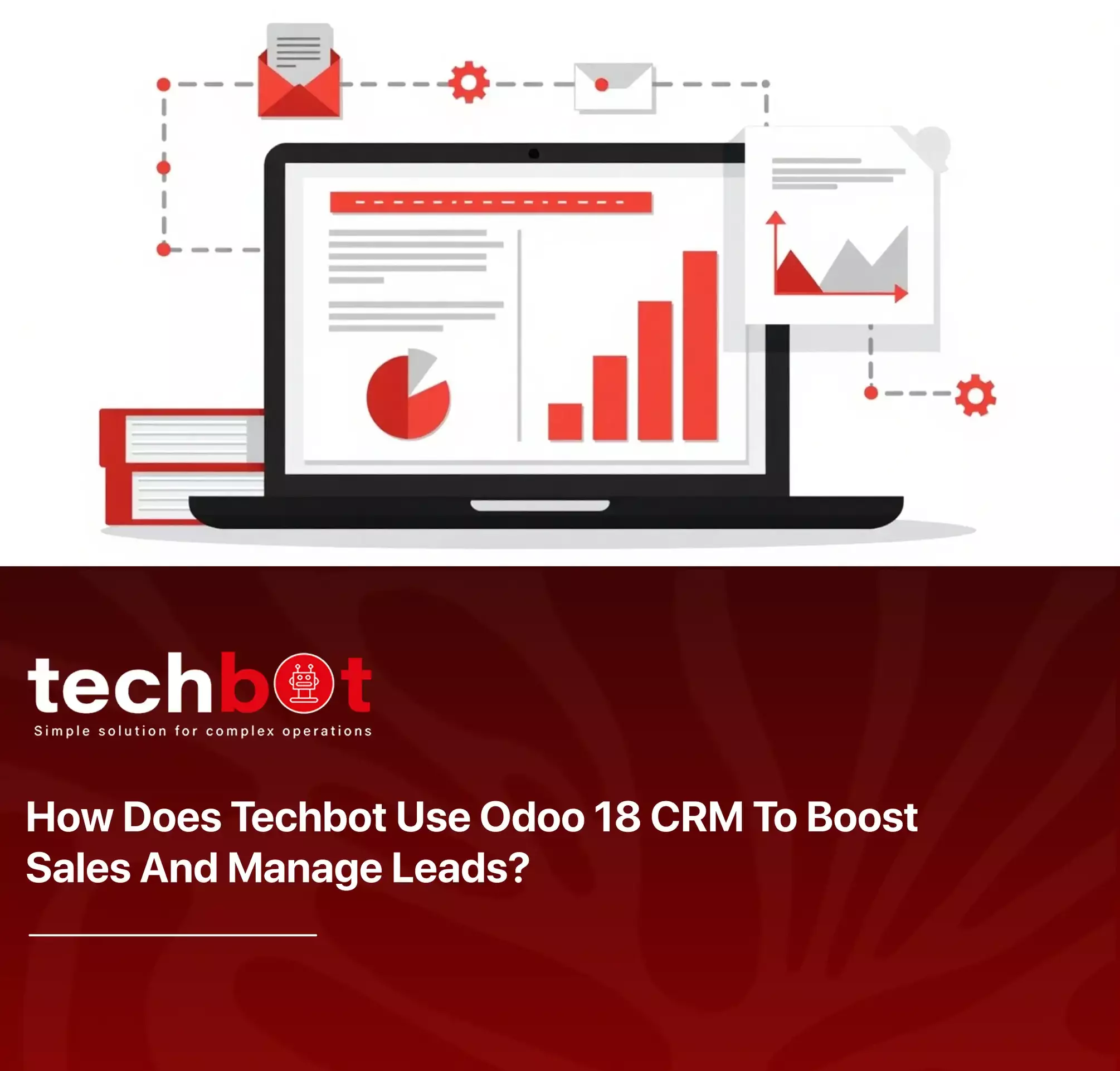 Techbot team using Odoo 18 CRM dashboard to improve sales pipeline and manage customer leads efficiently
