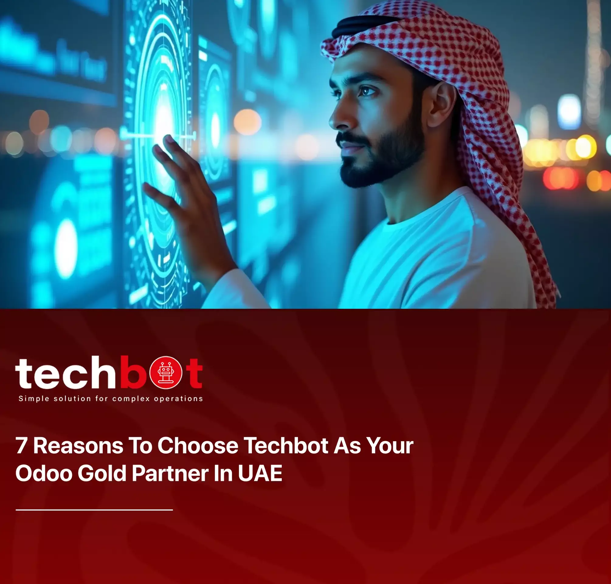 7 Reasons to Choose Techbot – Odoo Gold Partner in UAE